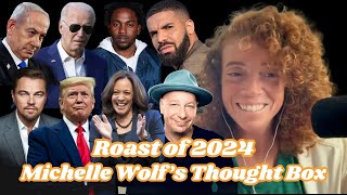 The Roast of 2024 (From Michelle Wolf's Thought Box)