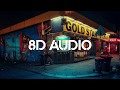 Khalid - Better (8D AUDIO)