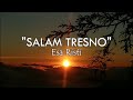 Salam Tresno - Esa risty Lirik Tresno Ra Bakal Ilyang