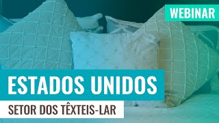 Mercado dos EUA: Têxteis-lar - Webinar