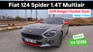 Fiat 124 Spider 1.4T Multiair - 2CR Stage 1 - Yazılım Testi - 182hp/300nm