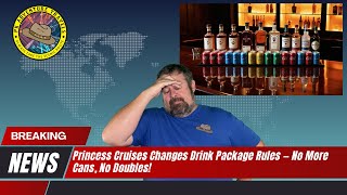 Princess Cruises Changes Drink Package Rules — No More Cans, No Doubles!