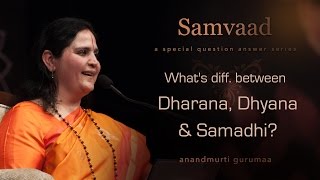 What's diff. between dharana, dhyana \u0026 samadhi?