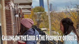 Calling on the Lord \u0026 the Prophecy of Joel 2