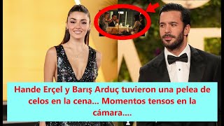 Hande Erçel and Barış Arduç had a jealous fight at dinner...Tense moments on camera....