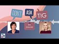 don t ask tig podcast kristen bell full episode