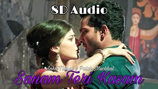 Sanam Teri Kasam (8D Audio) Ankit Tiwari | Palak Muchhal | Love Ambience
