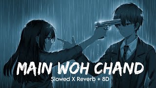 Main Woh Chaand_ Slowed X Reverb + 8D + Thunder & Rain | Darshan Raval | FHD