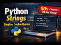 Python Strings Explained in 8 Minutes (90% of Beginners Get This Wrong!)
