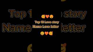 🥰❤️😍Top 10 Love story | Name Love letter photo video #shorts #youtobeshort #tapashofficial10k