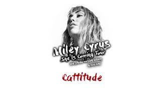 Miley Cyrus - Cattitude (She Is Coming Tour Live Concept Studio Version)