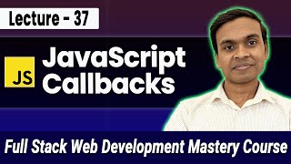 JavaScript Callback Functions in Hindi | Full Stack Web Development Course #37