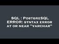 SQL : PostgreSQL ERROR: syntax error at or near 
