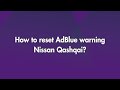 How to reset Adblue warning Nissan Qashqai