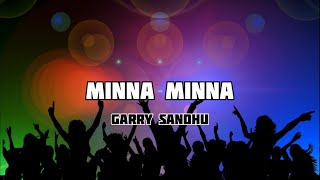 Minna Minna | Garry Sandhu | song