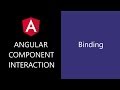 Angular Component Interaction - 3 - Binding