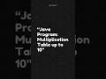 Java Program to Print Multiplication Table | Learn Java Loops | Java Shorts Challenge #java #coding