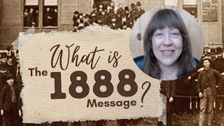 What is the 1888 Message?