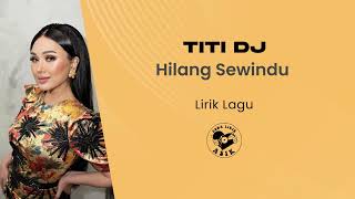 Titi DJ - Hilang Sewindu (Lirik Lagu)