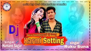 Karmi Setting || Ruku Suna || Humane Sagar  || New Sambalpuri dj Song