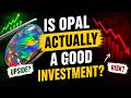 Is Opal Actually a Good Investment?