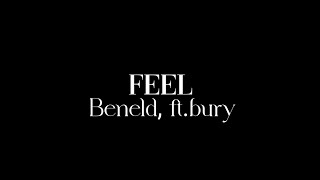 Beneld - FEEL (Lyrics) ft.Bury