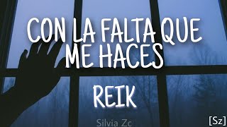 Reik - Con la Falta Que Me Haces (Letra)