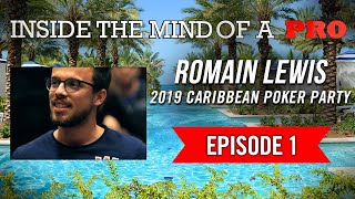 Inside the Mind of a Pro: Romain Lewis @ 2019 Caribbean Poker Party (1)
