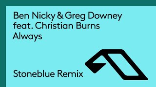 Ben Nicky \u0026 Greg Downey feat. Christian Burns - Always (Stoneblue Remix) [@BenNickyOfficial]