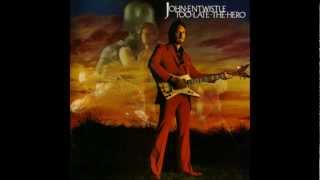 Too Late the Hero - John Entwistle