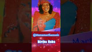 Mama Martha   Biriba Reba