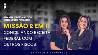 Missão 2 em 1: Conciliando Receita Federal com outros Fiscos