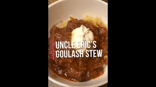 Uncle Eric's Hungarian Goulash (from an Austrian recipe, go figure)