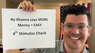IRS Update | Fourth Stimulus Check Update | Ro Khanna Says Finding MORE Money For People IS Easy