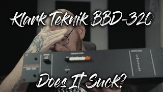 Klark Teknik BBD-320 Review - As Bad As Every Other Klark Product?