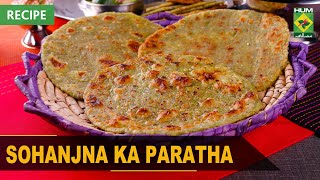 Sohanjna Ka Paratha Recipe | Tarka | Rida Aftab | 18 October 2022 | Masala Tv Recipes