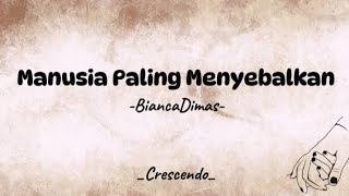 Manusia Paling Menyebalkan - BiancaDimas || Lirik ||