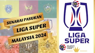 LIGA SUPER 2024 (SENARAI PASUKAN)