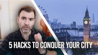 HOW TO CONQUER YOUR CITY