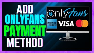 How to Add Payment Method On OnlyFans 2024 - (VERY EASY!)