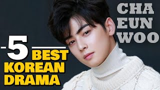 5 BEST CHA EUN WOO DRAMA LIST | TRUE BEAUTY DRAMA STARS