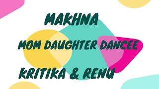 Makhna - Drive | Mother Daughter Dance | Kritika & Renu| 6 years old | KS Dance
