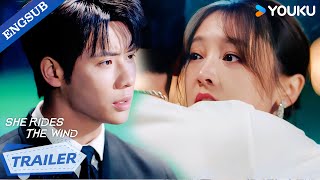 【Trailer】EP09-10: He's so jealous! That man can't hold my girl.😱💗| SHE RIDES THE WIND | YOUKU