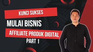 5  Kunci Sukses Berbisnis Affiliate Part 1