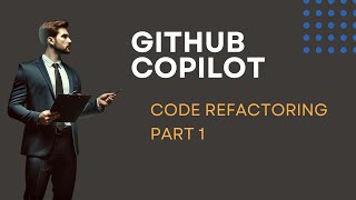GitHub Copilot Chat for Code Refactoring - Part 1