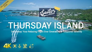 Thursday Island - Drift Away - Your Relaxing Flight Over Emerald and Turquoise Serenity