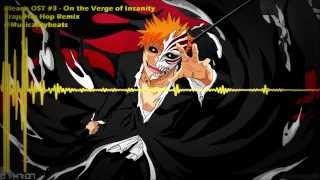 Bleach Trap Remix | On The Verge Of Insanity | @Musicalitybeats