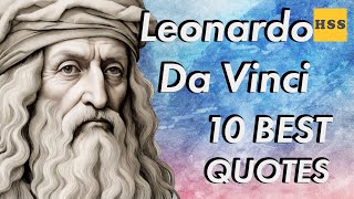 Unlock Brilliance: 10 Quotes by Leonardo da Vinci for a Life of Joy, Wisdom, and Empowerment!