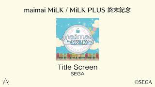 【maimai MiLK 終末紀念】Title Screen BGM