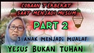 PART 2 : Cobaan Terberat Setalah Dua Tahun Mualaf || Mualaf 2023 @CarissaGrani